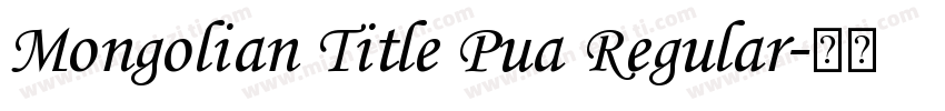 Mongolian Title Pua Regular字体转换
